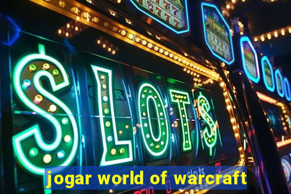 jogar world of warcraft